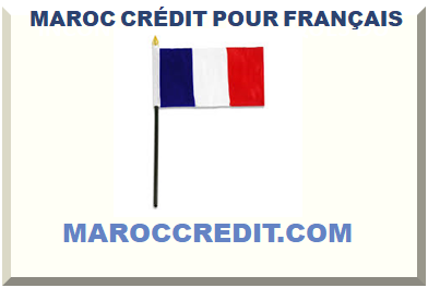 MAROC CRÉDIT POUR FRANÇAIS