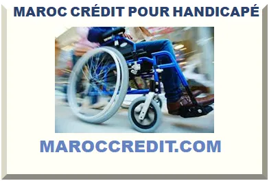 MAROC CRÉDIT POUR HANDICAPÉ