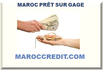 MAROC PRÊT SUR GAGE
